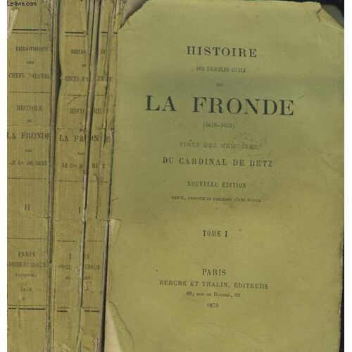 Histoire Des Troubles Civils De La Fronde ( 1649 - 1653 ) Tiree Des Memoires Du C. De Retz - Tomes I Et Ii.