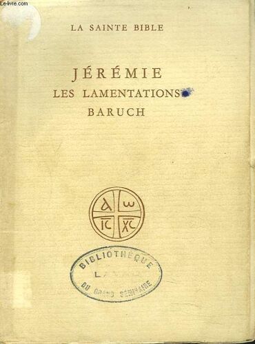 Jeremie. Les Lamentations. Le Livre De Baruch.