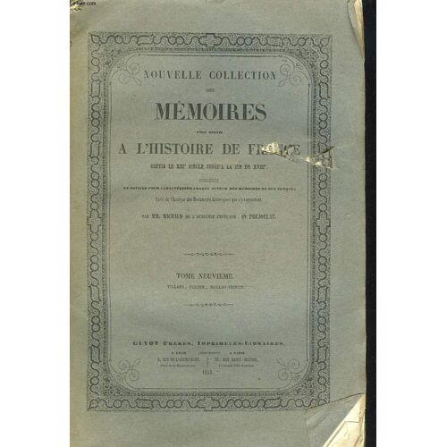 Nouvelle Collection Des Memoires Pour Servir A L Histoire De France Depuis Le Xiiie Siecle Jusqu A La Fin Du Xviiie. Troisieme Serie. Tome Neuvieme. Villars. Forbin. Duguay-Trouin.