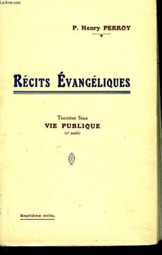 Recits Evangeliques. Troisieme Serie. Vie Publique (2e Annee).