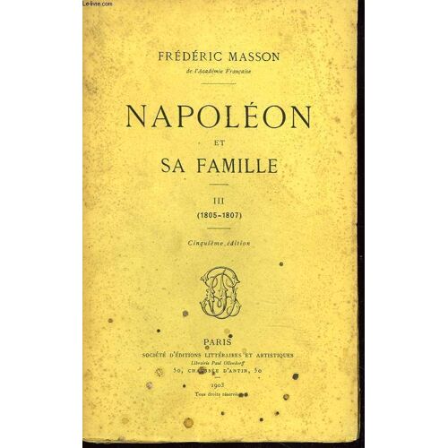 Napoleon Et Sa Famille. Tome Iii. (1805-1807).