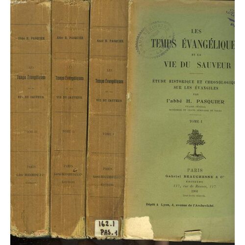 Les Temps Evangeliques Et La Vie Du Sauveur. Etude Historique Et Chronologique Sur Les Evangiles. En 3 Tomes.