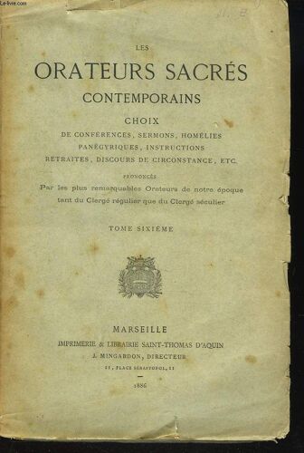 Les Orateurs Sacres Contemporains. Choix De Conférences. Sermons. Homélies. Panégyriques. Instructions. Retraits. Discours De Circonstances. Etc. Tome 6. Sujets De Circonstances.