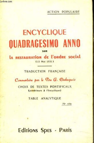 Encyclique Quadragesimo Anno Sur La Restauration De L Ordre Social. 15 Mai 1931.