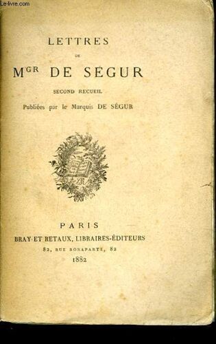 Lettres. Second Recueil Publie Par Le Marquis De Segur.