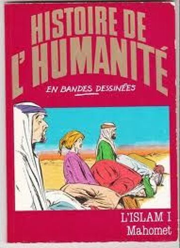 Histoire De L'humanité En Bandes Dessinées N°21 - L'islam I