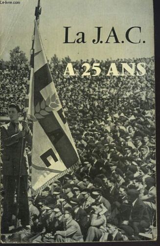 La J.A.C. A Vingt Cinq Ans