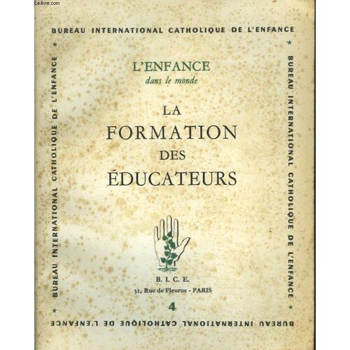 L Enfance Dans Le Monde N°4. La Formation Des Educateurs.