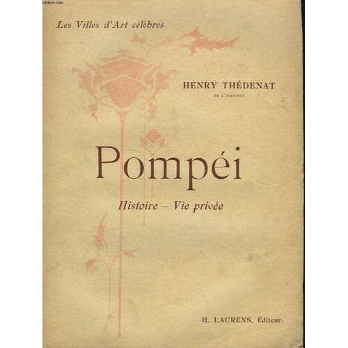 Pompei. Histoire. Vie Privee.