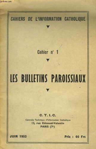 Cahiers De L Information Catholique N°1. Les Bulletins Paroissiaux.