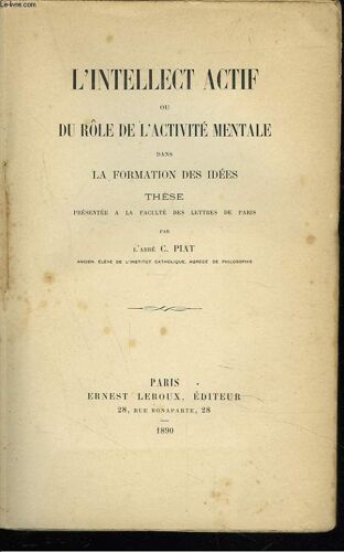 L Intellect Actif Ou Du Rôle De L Activite Mentale Dans La Formation Des Idees. These Presentee A La Faculte Des Lettres De Paris.