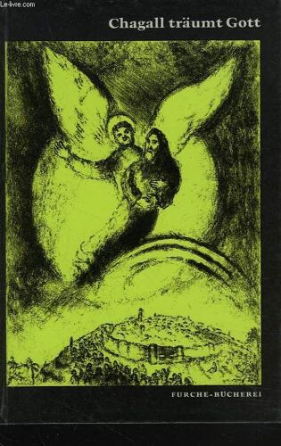Chagall Träumt Gott.