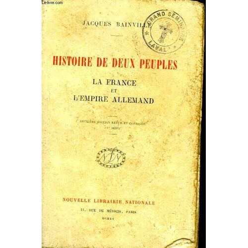 Histoire De Deux Peuples. La France Et L Empire Allemand.