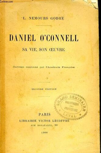 Daniel O Connel. Sa Vie. Son Oeuvre.