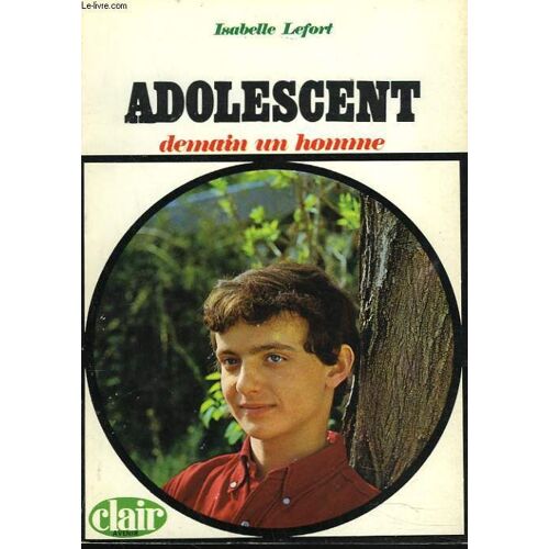 Adolescent. Demain Un Homme.