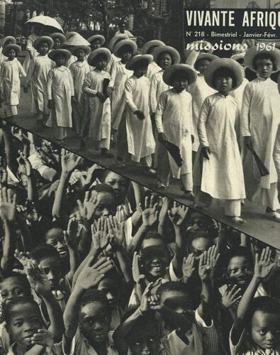 Vivante Afrique. Bimestriel N°218. Janv-Fev 1962. Le Mode Des Missions En 1961. Panoramique Des Pays D Afrique / Madagascar : Un Siecle D Evangelisation. 1.200.000 Catholiques. Par B. Blot / ...