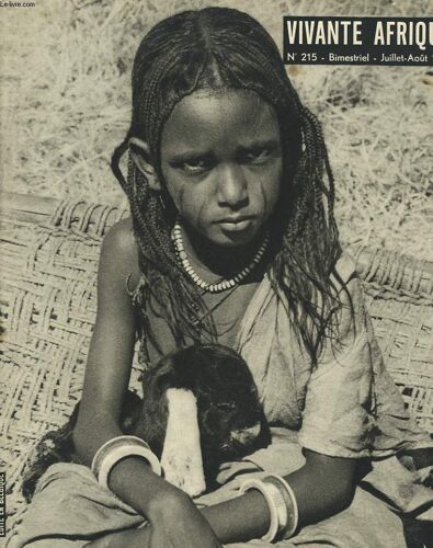 Vivante Afrique. Bimestriel N°215. Juillet-Août 1961. Soudan. Terre D Affrontement/ Le Soudan A Vol D Oiseau. Par V. De Decker/ 40 Siecles D Histoire. Ressources Economiques. Par R. Delhor/ Tresors(...)