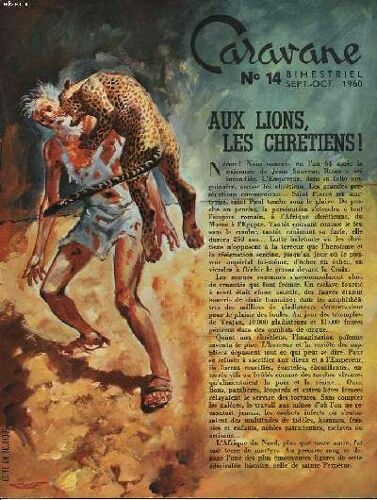 Caravane Des Jeunes. Bimestriel N°14. Sep-Oct 1960. Aux Lions Les Chretiens ! / Saintes Perpetue Et Felicite.Martyres De Carthage / Le Bracelet Tabou.