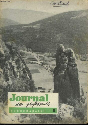 Journal Des Professeurs. Hebdomadaire N°8. 31 Octobre 1959. Lettre Ouverte : Abondance De Biens. Par Emile Nicolas / Qu Est Si. Par Jean Laboriat.