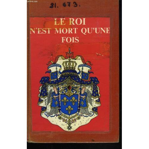 Le Roi N Est Mort Qu Une Fois
