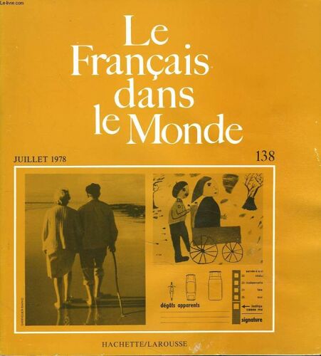 Le Francais Dans Le Monde N°138. Juillet 1978. Prendre Sa Retraite. La Mise A La Retraite / Le Francais D Afrique. L.J. Calvet / Le Constat Amiable. Un Document Authentique Pedagogique. J.P. D Avoine(...)