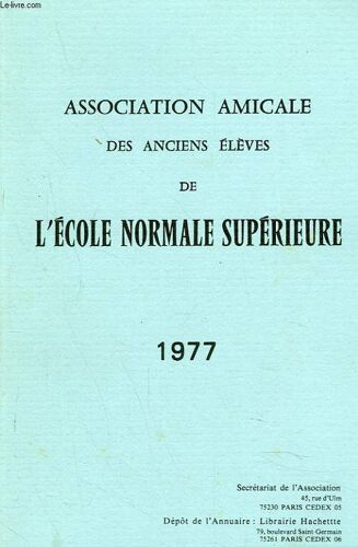 Association Amicale Des Anciens Eleves De L Ecole Normale Superieure 1977. Morts Pour La Patrie/ Allocution Du President/ Rapport Du Secretaire. Compte Rendu. Scrutin. Conseil D Administration / Liste(...)