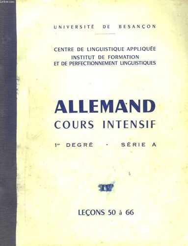 Allemand. Cours Intensif 1er Degre. Serie A. Iv. Lecons 50 À 66.