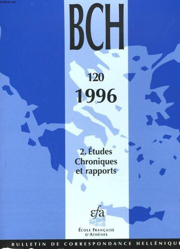 Bulletin De Correspondances Helleniques. 120.2 Etudes. Chroniques Et Rapports/ L. Bricault: Les Pretres Du Sarapieion C De Delos/ J.C. Moretti: Le Gymnase De Delos/ P. Ducrey. O. Picard: Recherches A(...)