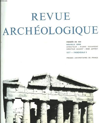 Revue Archeologique. 1977. Fasc. 2 / La Stele D Eukoline Au Musee Du Louvre. Par J. Papaoikonomou/ Le Cahier De Papnouthion Et Les Autres Cahiers Scolaires Grecs. Par B. Boyaval/ Origines Et(...)