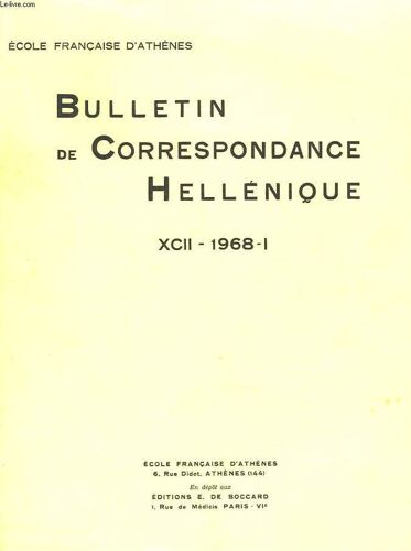 Bulletin De Correspondances Helleniques. Xcii-1968-I. Un Portrait Romain Au Musee De Chania. Par E. Raftopoulou/ L Athena Cryselephantine Dans Les Inventaires Du Parthenon. Par G. Donnay/ Une Arethuse(...)