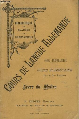 Cours De Langue Allemande. Cours Preparatoire. Cours Elementaire (1e Et 2e Parties). Livre Du Maître.