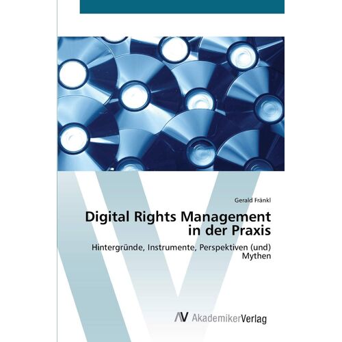 Digital Rights Management In Der Praxis