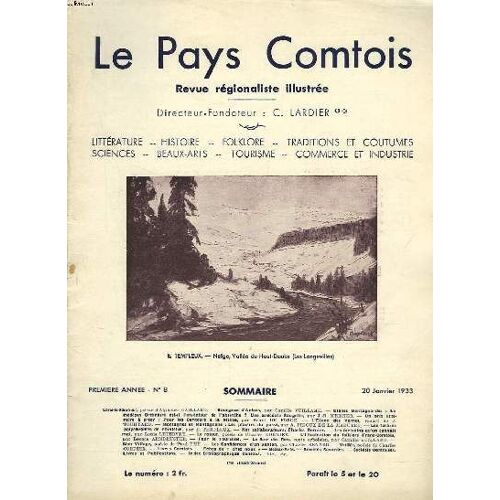 Le Pays Comptois N°8. 20 Janvier 1933. Lons-Le-Saunier. Poesie D Alphonse Gaillard/ Bourgeois D Arbois. Par Camille Vuillame/ Clanes Montagnardes : Le Medecin Ordinaire Est-Il L Inventeur De L(...)