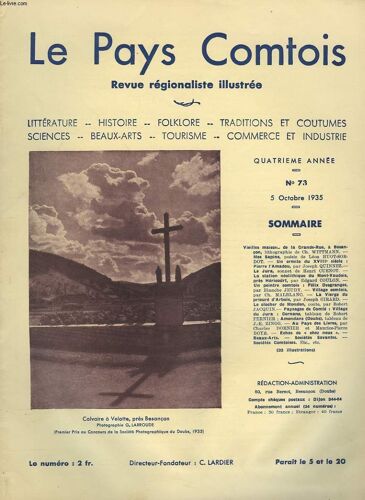 Le Pays Comptois N°73. 5 Octobre 1935. Vieilles Maisons De La Grande-Rue. A Besancon / Un Ermite Du Xviiie Siecle : Pierre L Amadou. Par Joseph Quinnez : La Station Neolithique Du Mont-Vaudois. Pres(...)