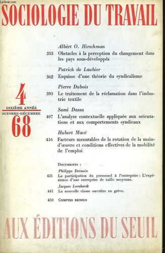 Sociologie Du Travail N°4. Oct-Dec 1968. Albert O. Hirschmann. Obstacle A La Perception Du Changement Dans Les Pays Sous-Developpes / Patrick De Laubier. Esquisse D Une Theorie Du Syndicalisme /(...)