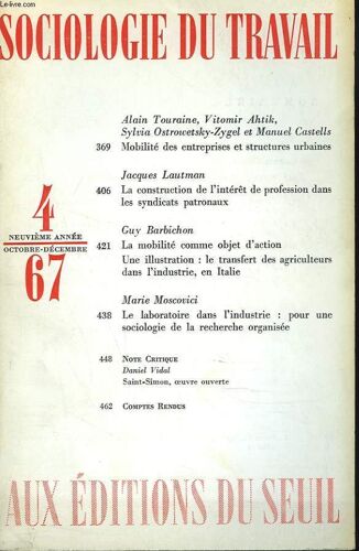 Sociologie Du Travail N°4. Oct-Dec 1967. A/ Touraine. V. Ahtik. S. Ostrowetsky-Zygel Et M. Castells. Mobilite Des Entreprises Et Des Structures Urbaines / J. Lautman. La Construction De L Interet De(...)