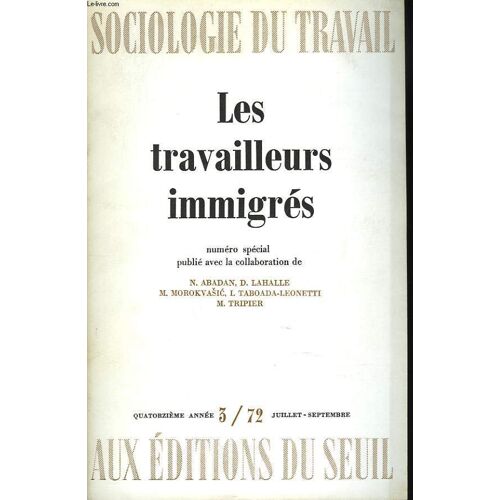 Sociologie Du Travail N°3, Juillet-Sept 1972. Numero Special. Les Travailleurs Immigres. N. Abadan, D. Lahalle, M. Morokwasic, I. Taboada-Leonetti, ...