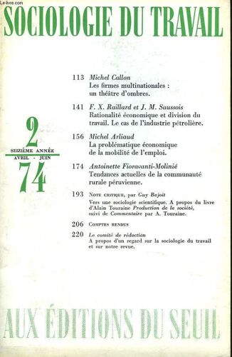 Sociologie Du Travail N°2. Avril-Juin 1974. Michel Callon. Les Firmes Multinatinales : Un Theatre D Ombres / F.X. Raillard Et J.M. Saussois: Rationalite Economique Et Division Du Travail. Le Cas De L(...)