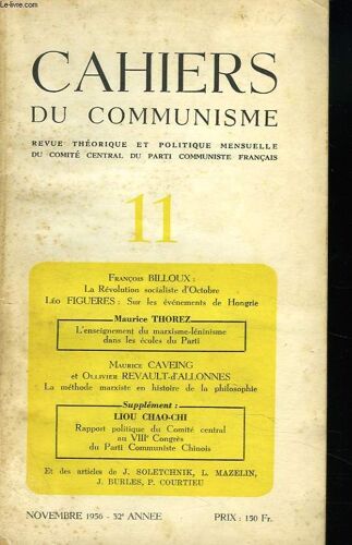 Cahiers Du Communisme N°11. 32e Annee. Nvembre 1956. F. Billoux. La Revolution Socialiste D Octobre / Leo Figueres: Sur Les Evenements De Hongrie / Maurice Thorez. L Enseignement Du Marxisme-Leninisme(...)