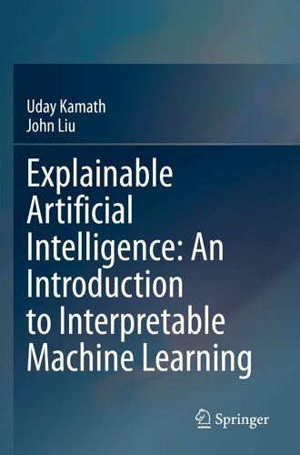 Explainable Artificial Intelligence: An Introduction To Interpretable Machine Learning