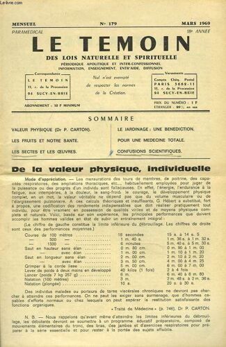 Le Temoin Des Lois Naturelles Et Spirtuelles N°179. Mars 1969. De La Valeur Physique. Individuelle. Dr P. Carton / Les Fruits Et Notre Sante / Les Sectes Et Les Oeuvres / Le Jardinage: Une Benediction(...)