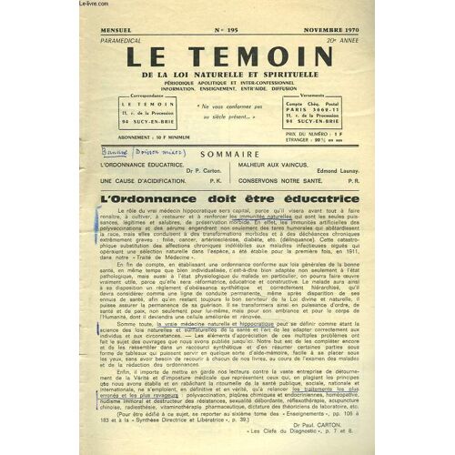 Le Temoin Des Lois Naturelles Et Spirtuelles N°195. Novembre 1970. L Ordonnance Doit Être Educatrice. Dr P. Carton / Une Cause D Acidification / Malheur Aux Vaincus. Edmond Launay / Conservons Notre(...)