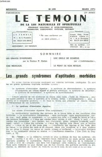 Le Temoin Des Lois Naturelles Et Spirtuelles N°199. Mars 1971. Les Grands Syndromes D4aptittude Morbide. Dr P. Carton / Cas Medicaux / Une Drole De Comedie Par Lantivivisection / Le Poinrt De Non(...)