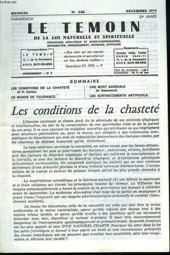 Le Temoin Des Lois Naturelles Et Spirituelles N°246. Decembre 1975. Les Temoins De La Chastete. Dr P. Carton / Un Monde De Tolerance / Une Mort Agreable. Dr Haemmerli / Les Surtraitements Artificiels.