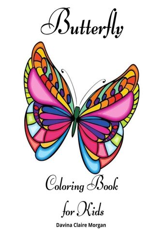 Butterfly Coloring Book For Kids : Children Coloring And Activity Book For Girls & Boys Ages 4-10: Children Coloring And Activity Book For Girls & Boys Ages 4-10
