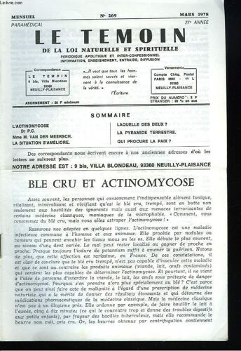 Le Temoin Des Lois Naturelles Et Spirituelles N°269. Mars 1978. Ble Cru Et Actinomycose / Mme M. Van Der Meersch / La Situation S Ameliore / Laquelle Des Deux ? / La Pyramide Terrestre / Qui Procure(...)