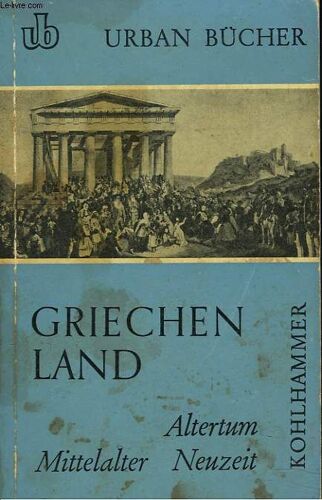 Griechenland. Altertum. Mittelalter. Neuzeit.