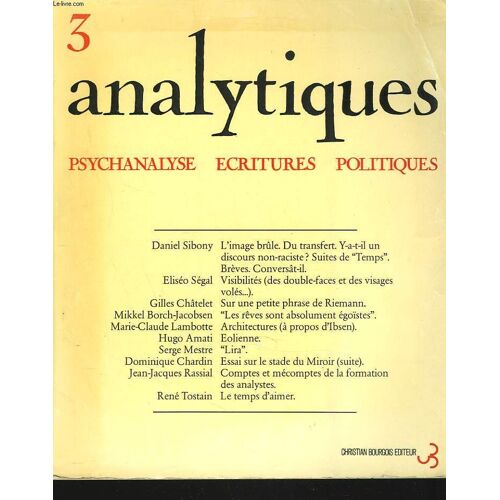 Analytiques. Psychanalyse, Ecritures, Politiques. N°3, Mai 1979. Daniel Sibony, L Image Brûle. Du Transfert. Y-A-T-Il Un Discours Non Raciste? Suites De Temps... / Eliseo Segal, Visibilites (Des(...)