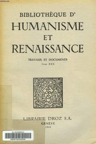 Bibliotheque D Humanisme Et Renaissance. Travaux Et Documents Tome Xxx. N°3. G. A. Pérouse : Les Comptes Du Monde Adventureux Et Le Roman De Jehan De Saintré ; C. Lauvergnat-Gaignière : Le Faict Des(...)