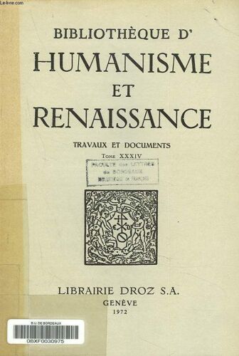 Bibliotheque D Humanisme Et Renaissance. Travaux Et Documents Tome Xxxiv. N°1. Epiney-Burgard G.: Jean Eck Et Le Commentaire De La Théologie Mystique Du Pseudo-Denys / Mc Call Probes Ch.: La Ceppède S(...)